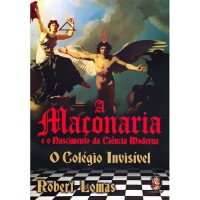 A MAÇONARIA E O NASCIMENTO DA CIÊNCIA MODERNA 