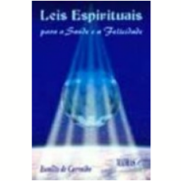 LEIS ESPIRITUAIS PARA A SAÚDE E A FELICIDADE