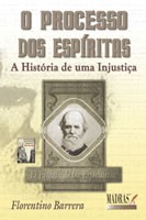 O PROCESSO DOS ESPÍRITOS  A história de uma injustiça