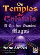 OS TEMPLOS DE CRISTAIS A ERA DOS GRANES MAGOS