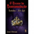 O ARCANO DA TRANSMUTAÇÃO