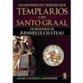 OS MISTÉRIOS DO TESOURO DOS TEMPLÁRIOS E DO SANTO GRAAL
