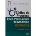 CÓDIGO DE PROCESSO ÉTICO-PROFISSIONAL DA MEDICINA