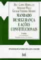 MANDADO DE SEGURANÇA E AÇÕES CONSTITUCIONAIS